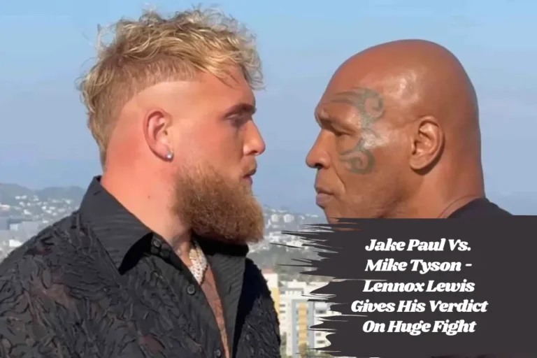 Jake Paul Vs. Mike Tyson - Lennox Lewis Gives His Verdict On Huge Fight
