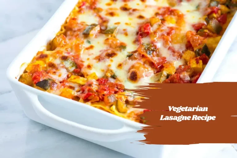 Vegetarian Lasagne Recipe