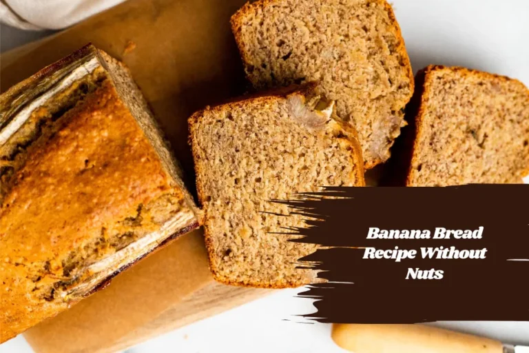 Banana Bread Recipe Without Nuts
